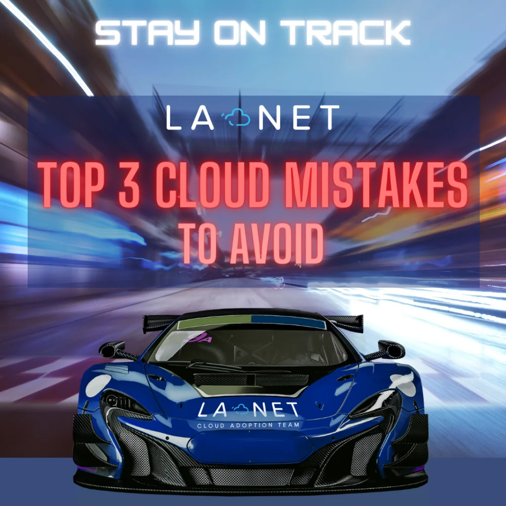 Image of an LA NET branded race car with text reading "Top 3 Cloud Mistakes to Avoid"